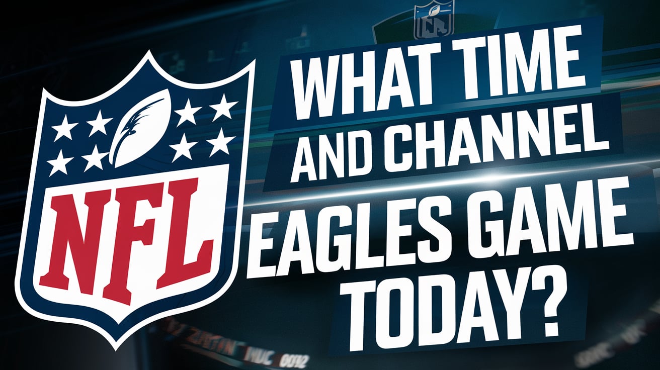 what time and channel is the Eagles game today, Eagles game time today, Eagles game channel, Philadelphia Eagles schedule, how to watch Eagles game today, where to watch Eagles game, Eagles football schedule, NFL Eagles game time, Eagles game streaming, Eagles game today